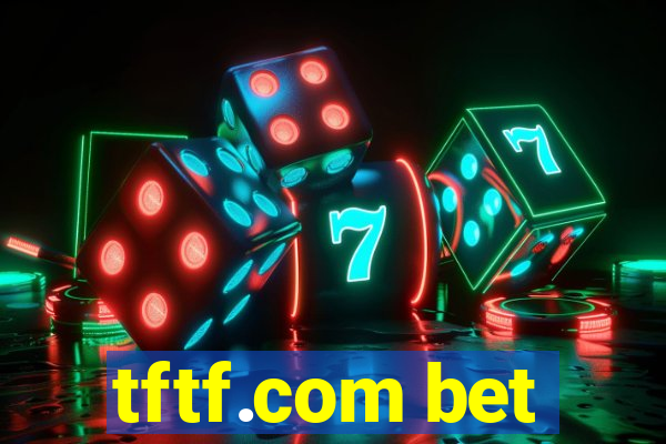 tftf.com bet